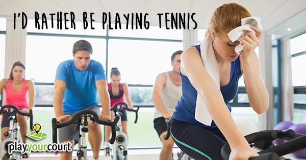 I'd rather be playing tennis!
