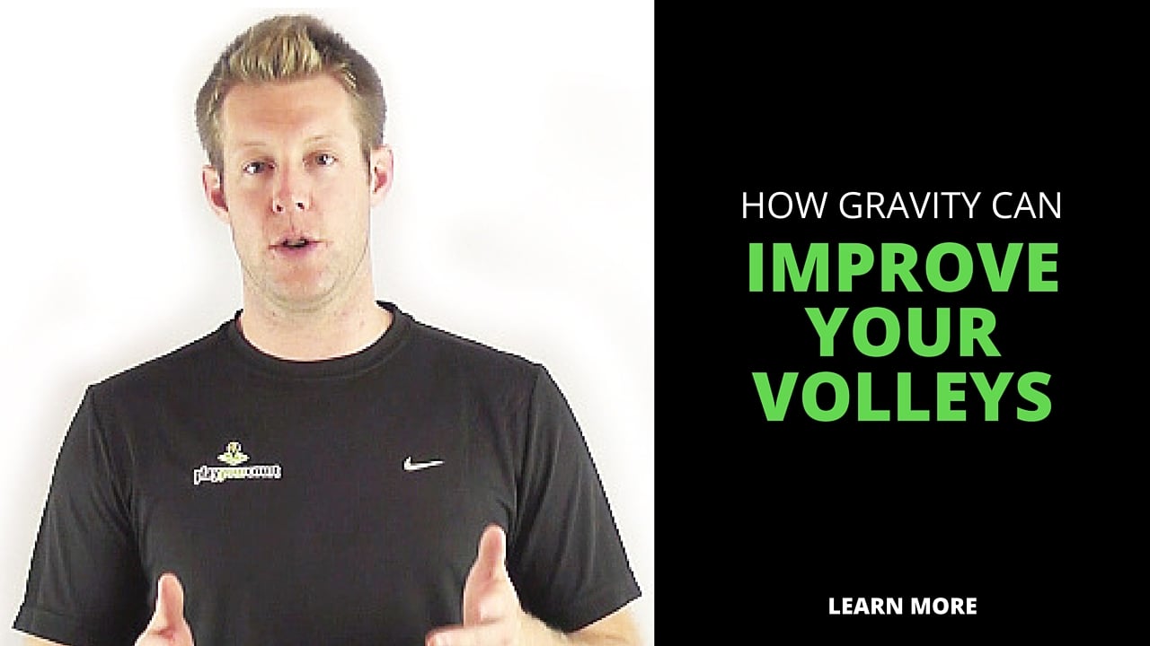 How Gravity Can Help Your Volleys