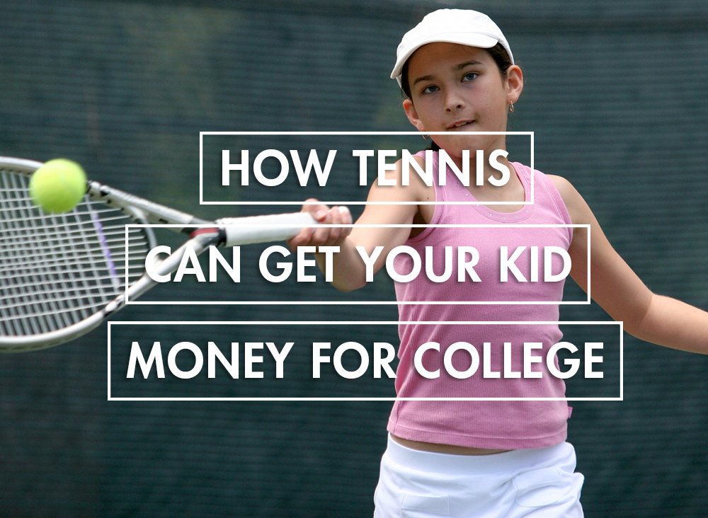 How Tennis Can Get Your Kid Money for College