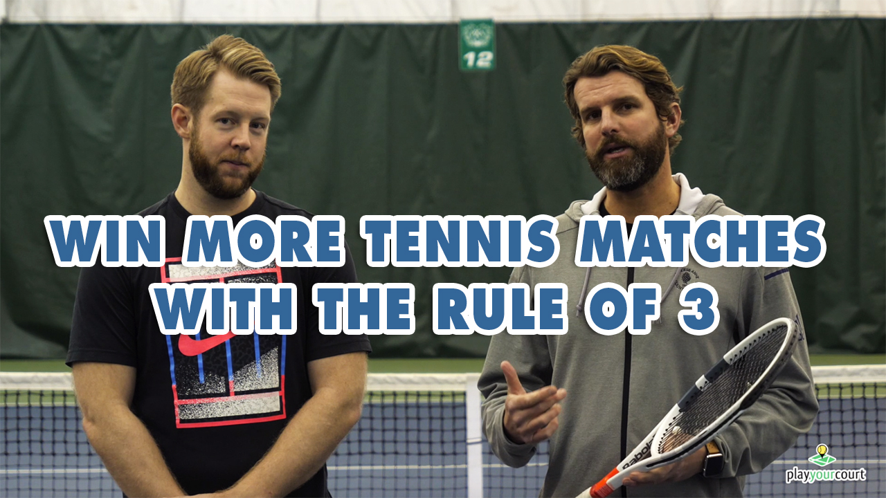 WIN More Tennis Matches With The ‘RULE OF 3’