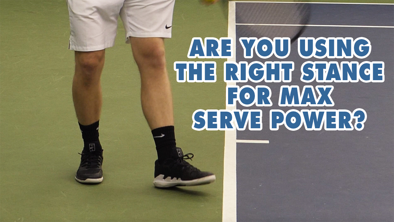 Are YOU Using The Right Stance For MAX Serve Power?