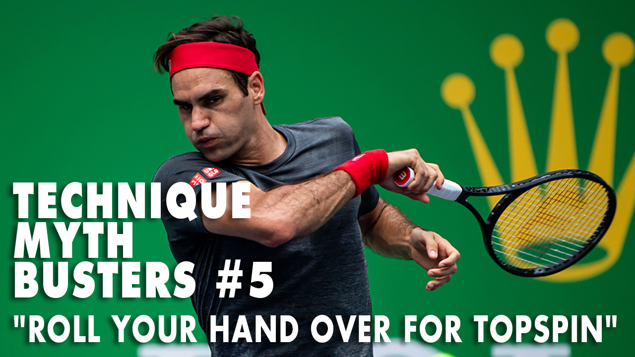 Technique Myth Busters #5 - Roll Your Hand Over For Topspin - Play Your ...