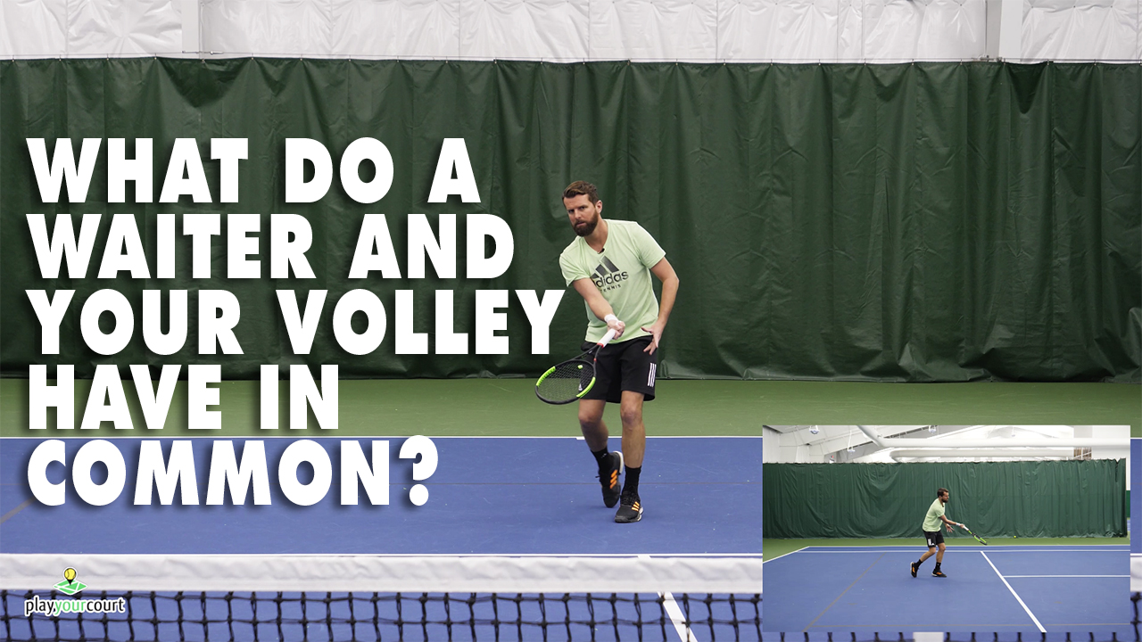 What Do A Waiter And Your Volley Have In Common