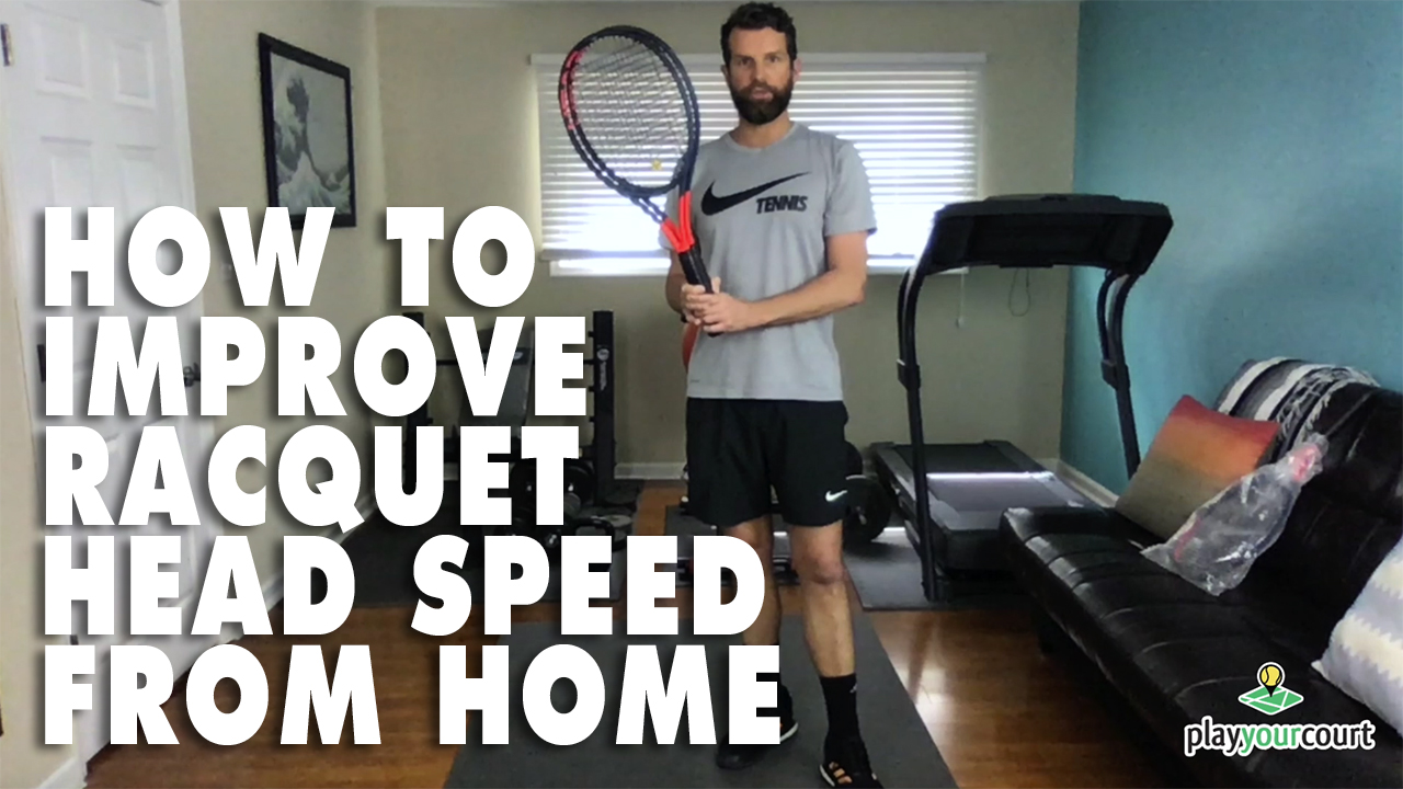 How to Improve Your Racquet Head Speed from Home ???? Play Your Court