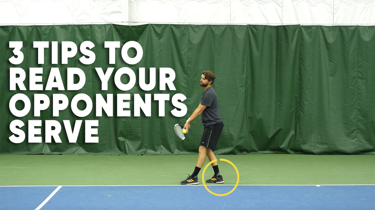 Top 3 Tips To Read Your Opponents Serve