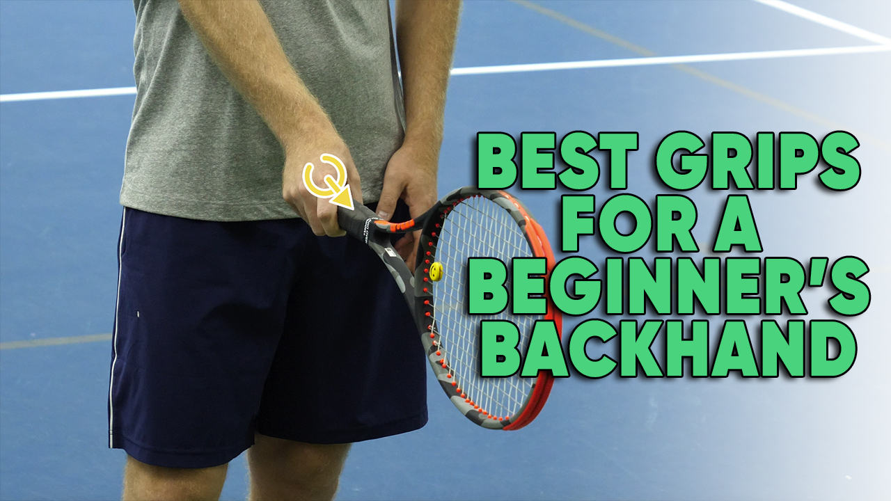 Best Grips For A Beginner's Backhand Play Your Court Tennis Tips and