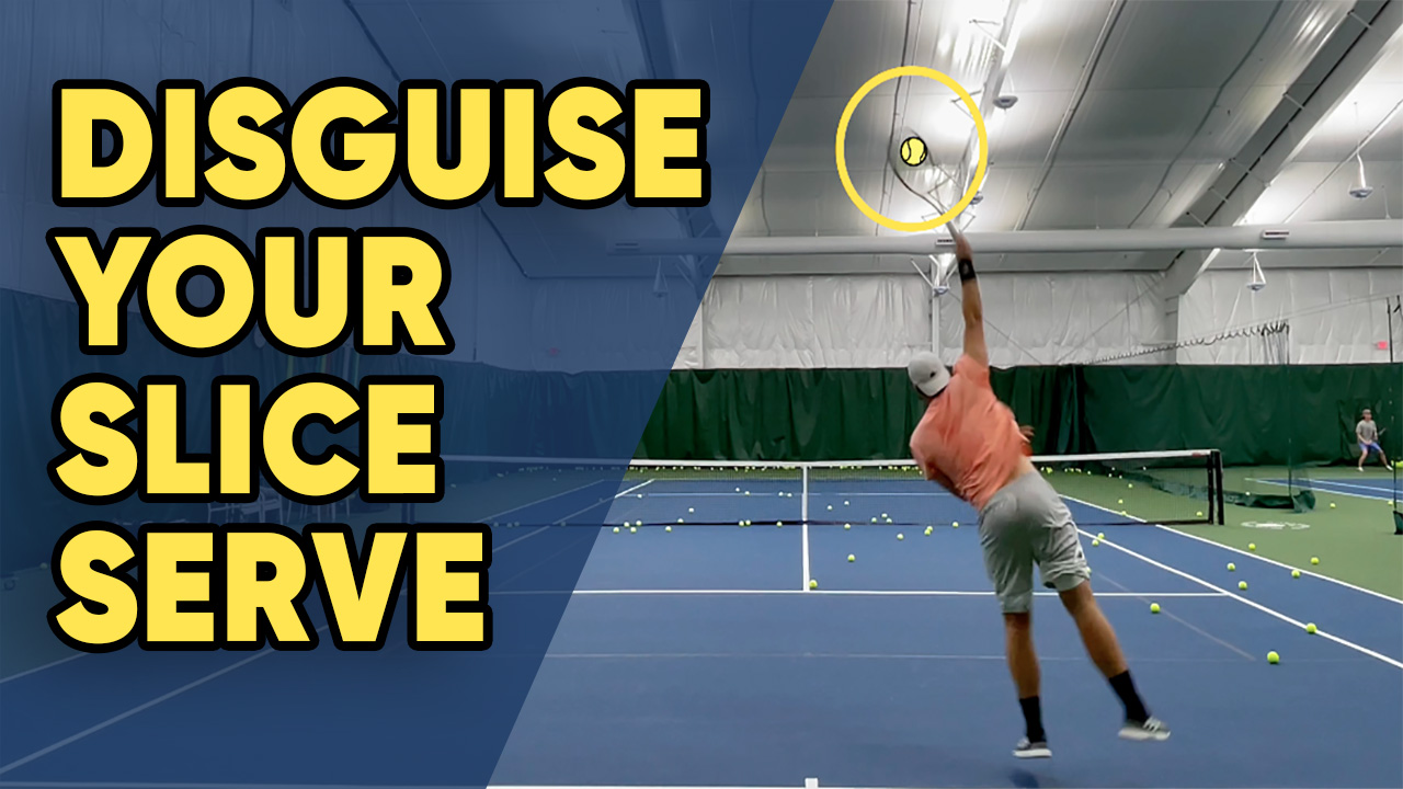 How To Disguise Your Slice Serve