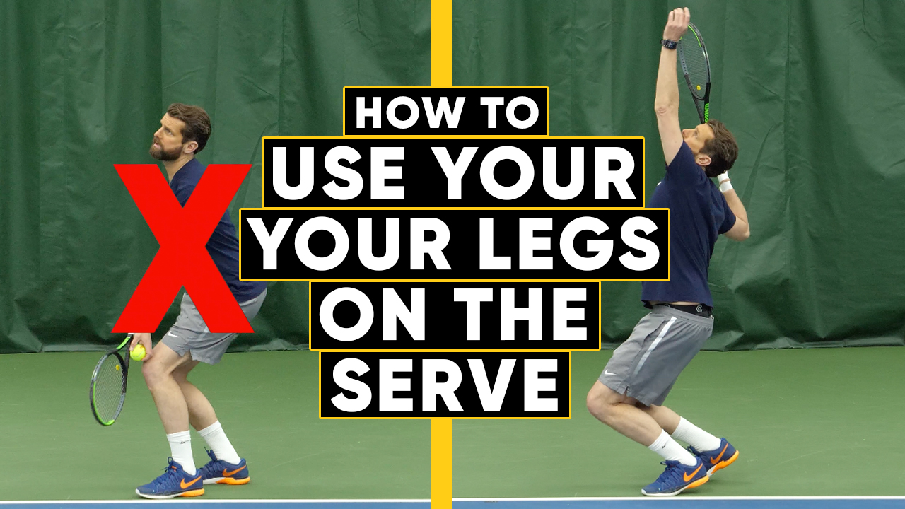 How To Use Your Legs On The Serve For More Power, Consistency, Rhythm & Balance