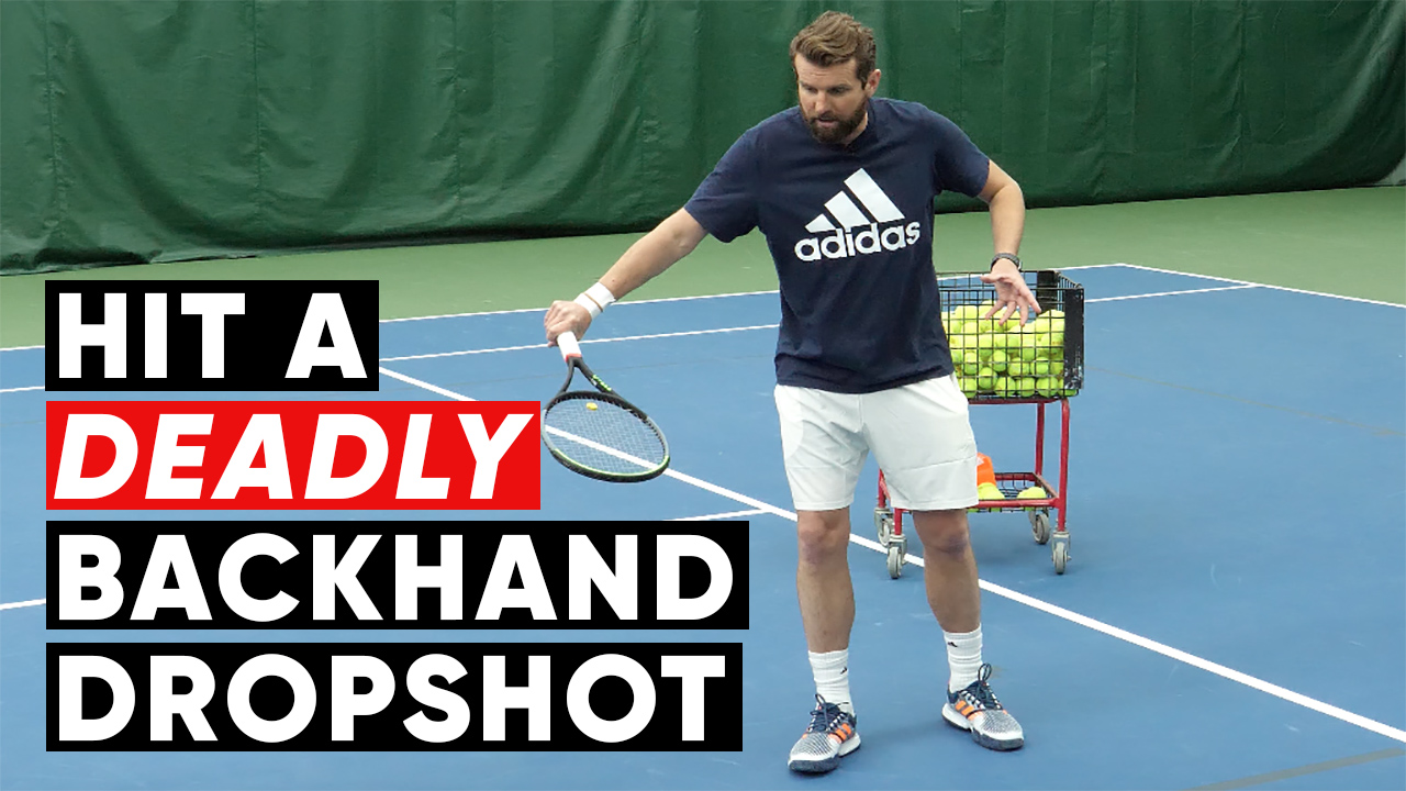 How To Hit A Deadly Backhand Dropshot